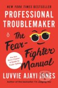 Kniha: Professional Troublemaker (Luvvie Ajayi Jones). , 2021