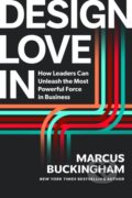Kniha: Design Love In (Marcus Buckingham). Harvard Business Review Press, 2026