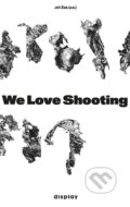 Kniha: We Love Shooting (Jiří Žák). Display, 2026