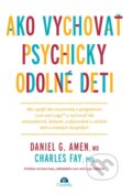 Kniha: Ako vychovať psychicky odolné deti (Charles Fay). Citadella, 2026