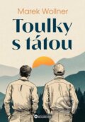Kniha: Toulky s tátou (Marek Wollner). Bourdon, 2026