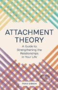 Kniha: Attachment Theory (- a Gibson Thais). Random House, 2020
