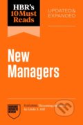 Kniha: HBR's 10 Must Reads for New Managers (Linda A. Hill, Marcus Buckingham, Daniel Goleman a Herminia Ibarra). Harvard Business Review Press, 2026