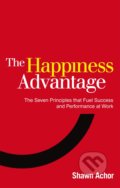 Kniha: The Happiness Advantage (Shawn Achor). Ebury, 2011