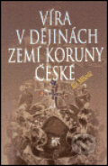 Víra v dějinách zemí Koruny české - Ján Mišovič, SLON, 2001