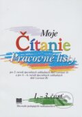 Kniha: Moje čítanie - pracovné listy (Silvia Škultétyová a Jana Rohovská). SPN - Mladé letá, 2018