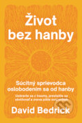 Kniha: Život bez hanby (David Bedrick). Tatran, 2026