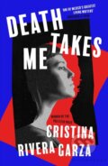 Kniha: Death Takes Me (Cristina Rivera Garza). Bloomsbury, 2026