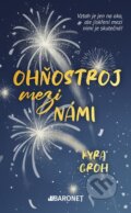 Kniha: Ohňostroj mezi námi (Kyra Groh). Baronet, 2026