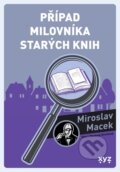 Kniha: Případ milovníka starých knih (Miroslav Macek). XYZ, 2026