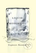 Kniha: Liquid Modernity (-). Polity Press, 2000