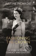 Kniha: Fashioning the Crown (Justine Picardie). Faber and Faber, 2026
