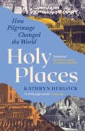 Kniha: Holy Places (Kathryn Hurlock). Profile Books, 2026