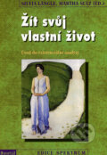 Kniha: Žít svůj vlastní život (Silvia Längle a Martha Sulz). Portál, 2007