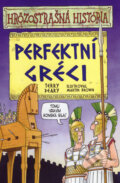 Perfektní Gréci - Terry Deary, 2007