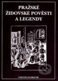 Pražské židovské pověsti a legendy - Václav Vladivoj Tomek, Volvox Globator, 2007