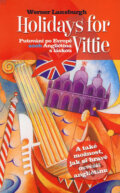 Kniha: Holidays for Vittie (Werner Lansburgh). Nakladatelství Lidové noviny, 2006