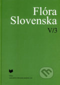 Flóra Slovenska V/3 - Kornélia Goliašová, Eleonóra Michalková, VEDA, 2006