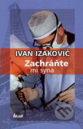 Zachráňte mi syna - Ivan Izakovič, Ikar, 2007