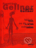 Vášeň, co do rána zchladne - František Gellner, Dokořán, 2007