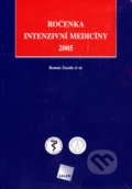 Ročenka intenzivní medicíny 2005 - Roman Zazula a kol., Galén, 2005