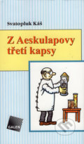 Z Aeskulapovy třetí kapsy - Svatopluk Káš, 2007