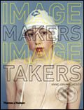 Image Makers, Image Takers - Anne-Celine Jaeger, Thames & Hudson, 2007