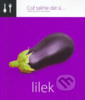 Což takhle dát si... Lilek - Lenka Požárová, O.O.T.B. Solutions, 2007