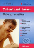 Kniha: Cvičení s miminkem (Barbara Zukunft-Huber). Grada, 2007