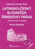Latinsko-český slovníček římského práva - Michal Skřejpek, LexisNexis, 2008