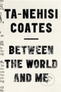 Between The World And Me - Ta-Nehisi Coates, 2020