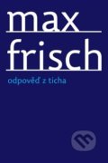 Odpověď z ticha - Max Frisch, Archa, 2012