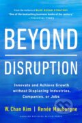Kniha: Beyond Disruption (Renee A. Mauborgne a W. Chan Kim). Harvard Business Review Press, 2023
