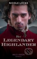 Kniha: Her Legendary Highlander (Nicole Locke). Mills & Boon, 2021