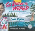 Kniha: Go Show the World (Joe Morse a Wab Kinew). Plume, 2026