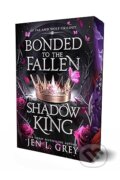 Kniha: Bonded to the Fallen Shadow King (Jen L Grey). Grey Valor Publishing, 2026