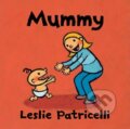 Kniha: Mummy (Leslie Patricelli). Walker books, 2021