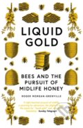 Kniha: Liquid Gold (Roger Morgan-Grenville). Icon Books, 2021