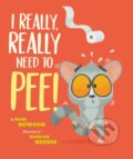 Kniha: I Really, Really Need to Pee! (Karl Newson). , 2021