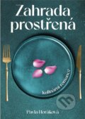 Kniha: Zahrada prostřená (Pavla Horáková). Došel karamel, 2026