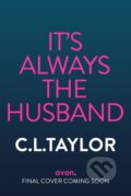 Kniha: It’s Always the Husband (C.L. Taylor). Avon, 2026