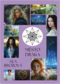 Kniha: Město draka (Ava Brožová). , 2025