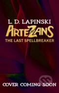 Kniha: Artezans: The Last Spellbreaker (L.D. Lapinski). Orion, 2026