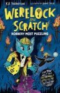 Kniha: Werelock and Scratch: Robbery Most Puzzling (K.R. Thompson). Hodder Children's Books, 2026