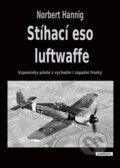 Kniha: Stíhací eso luftwaffe (Norbert Hannig). Omnibooks, 2026