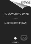 Kniha: The Lowering Days (Gregory Brown). HarperPerennial, 2022