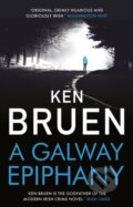 Kniha: Galway Epiphany (Ken Bruen). Head of Zeus, 2021