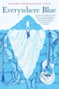 Kniha: Everywhere Blue (Joanne Rossmassler Fritz). Holiday house, 2021