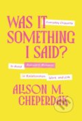 Kniha: Was It Something I Said? (Alison M. Cheperdak). Thomas Nelson Publishers, 2026