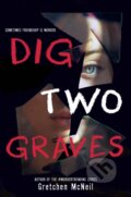 Kniha: Dig Two Graves (Gretchen Mcneil). Disney Press, 2022